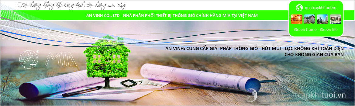 Green Mia - Cung cấp giải pháp tổng thể thông gió trong nhà